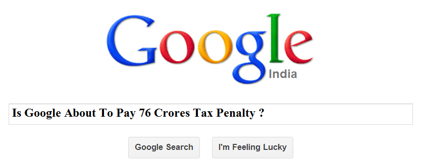 Google 76 Crore Tax Penalty