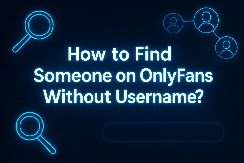 Find Someone on OnlyFans Without Username