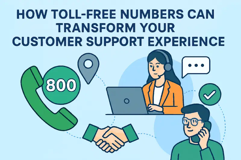 How Toll-Free Numbers Can Transform Your Customer Support Experience