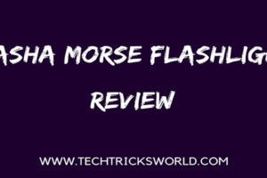 Sasha Morse Flashlight Review