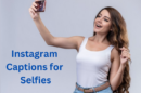 Hottest Instagram Captions for Selfies