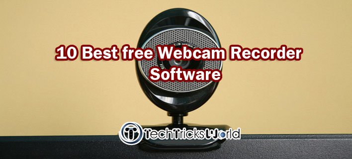 10 Best free Webcam Recorder Software