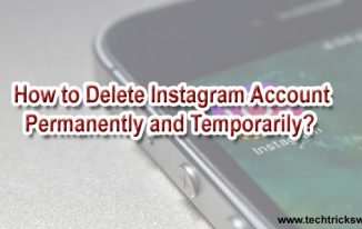 How to Delete Instagram Account Permanently and Temporarily