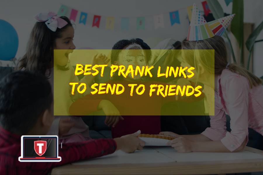 15 Best Prank Links to Send to Friends - 2023 {Working Sites}