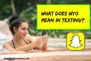 what does WYO mean in texting and on snapchat