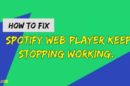 How to Fix-Spotify Web Player Keeps Stopping Working