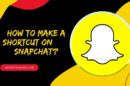 How to Make A Shortcut On Snapchat