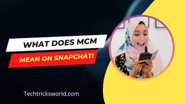 What Does MCM Mean On Snapchat 