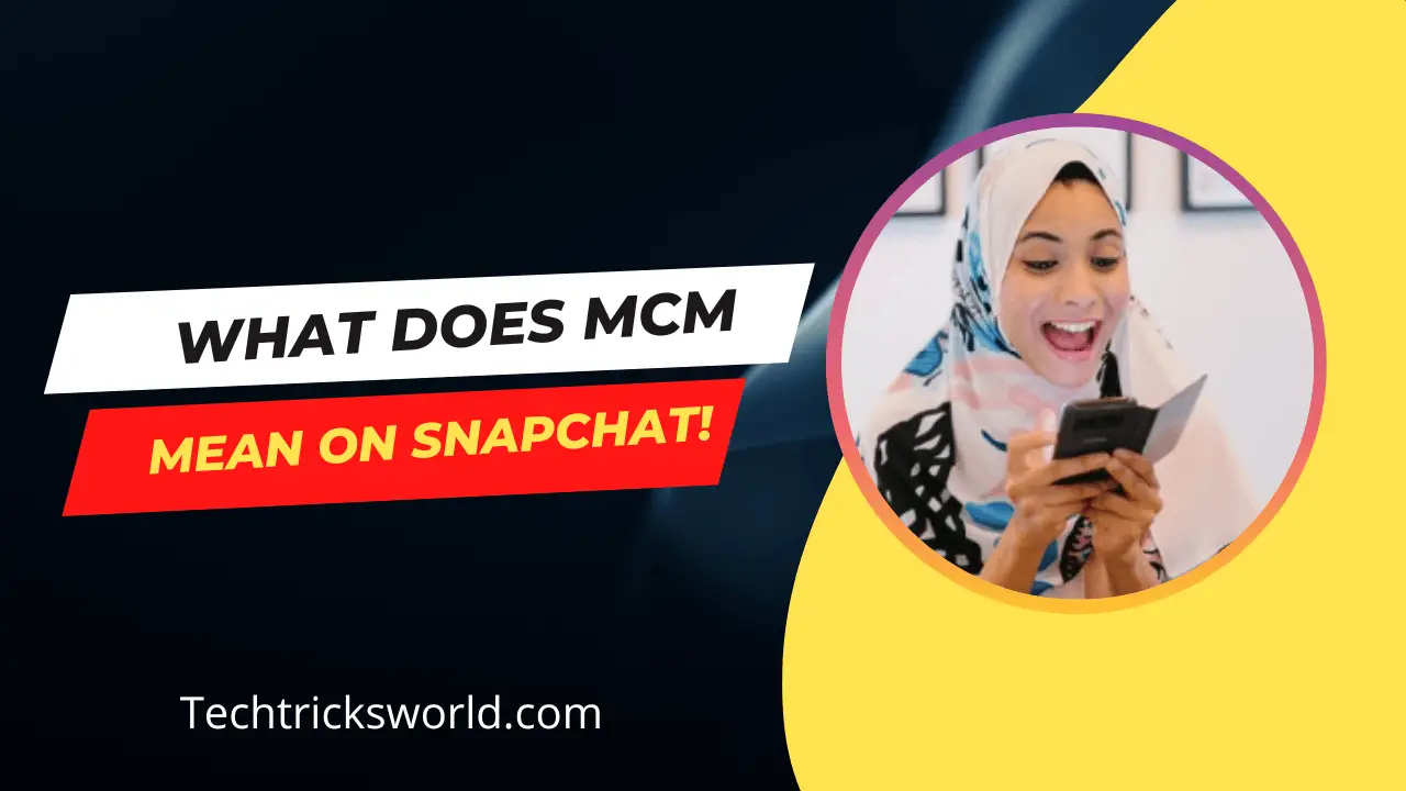 What Does MCM Mean On Snapchat!