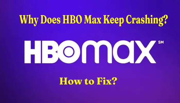 Why Does HBO Max Keep Crashing?