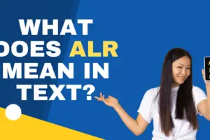 What Does ALR Mean In Text