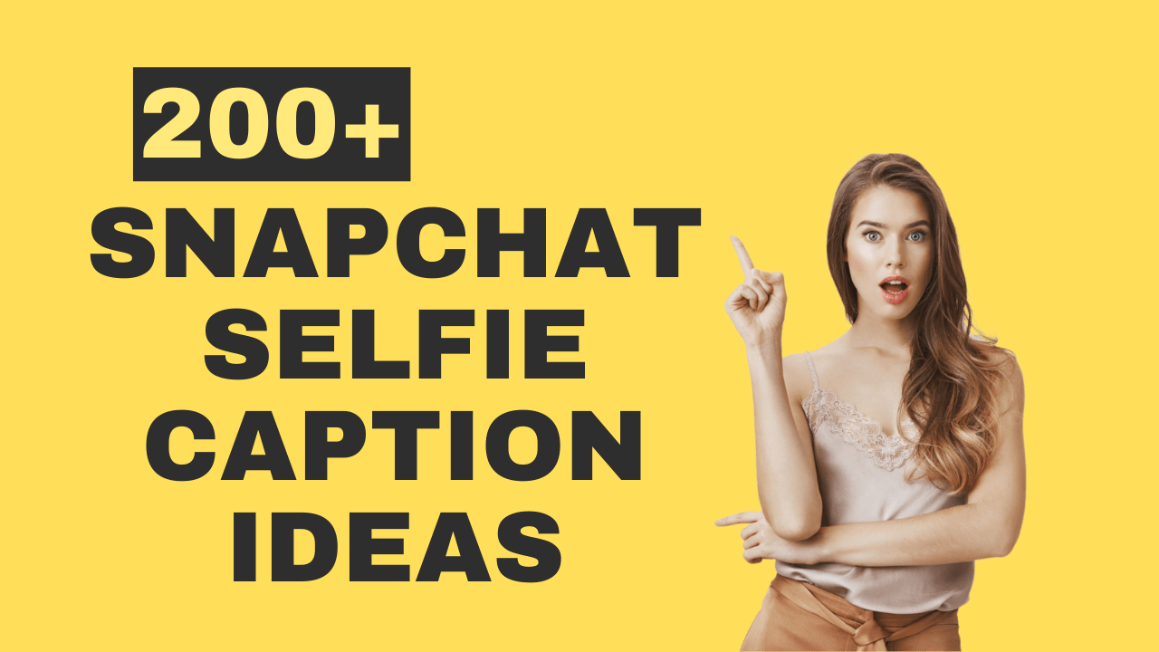 Snapchat selfie caption ideas