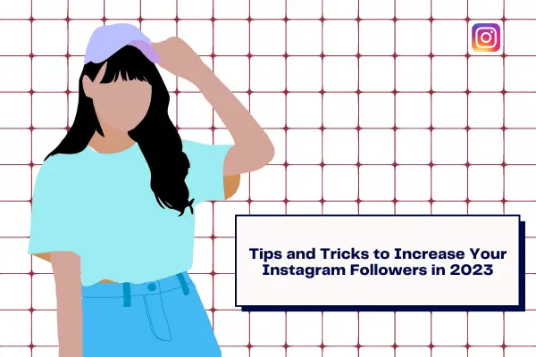 tips and tricks to increase you instagram followers