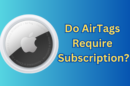 Do AirTags Require a Subscription