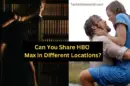 Can You Share HBO Max in Different Locations