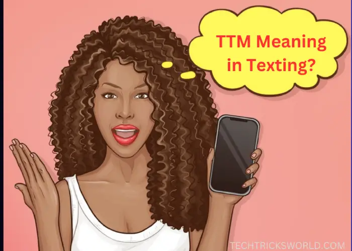 what does TTM mean in text