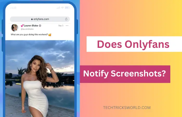 Does Onlyfans Notify Screenshots